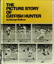 The picture story of Catfish Hunter by George Sullivan