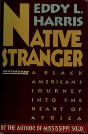 Cover of: Native stranger: a Black American's journey into the heart of Africa