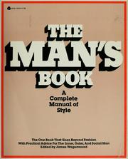 Cover of: The Man's book by edited by James Wagenvoord ; [writers, Peyton Bailey ... et al. ; illustrators, Sandra Forrest, Keith Right].