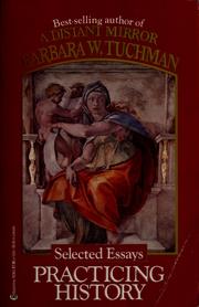 Cover of: Practicing history by Barbara Tuchman
