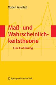 Maß- und Wahrscheinlichkeitstheorie by Norbert Kusolitsch