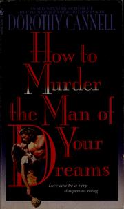 Cover of: How to murder the man of your dreams by Dorothy Cannell