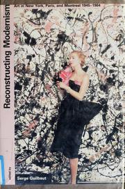 Cover of: Reconstructing Modernism: Art in New York, Paris, and Montreal, 1945-1964
