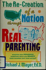 Cover of: The re-creation of a nation: through real parenting