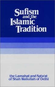 Cover of: Sufism and the Islamic tradition: the Lamahat and Sataʻat of Shah Waliullah