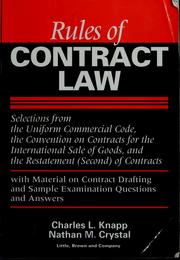 Cover of: Rules of contract law: selections from the Uniform commercial code, the Convention of Contracts for the International Sale of Goods, and the Restatement (second) of contracts : with material on contract drafting and sample examination questions and answers