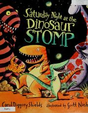 Cover of: Saturday night at the dinosaur stomp by Carol Diggory Shields