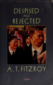 Cover of: Despised and Rejected (Gay Modern Classics) by A. T. Fitzroy