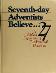 Cover of: Seventh-day Adventists believe--: a biblical exposition of 27 fundamental doctrines.