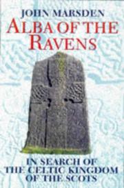 Cover of: Alba of the Ravens: in search of the Celtic kingdom of the Scots