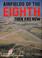 Cover of: Airfields of the Eighth then and now