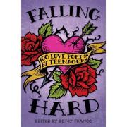 Cover of: Falling Hard - 100 Love Poems by Teenagers by 