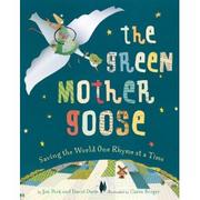 Cover of: The green Mother Goose: saving the world one rhyme at a time