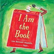 Cover of: I am the book by selected by Lee Bennett Hopkins ; [illustrations by Diego "Yayo" Herrera].