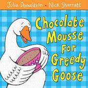 Cover of: Chocolate Mousse For Greedy Goose by 