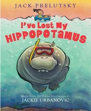 I've Lost my Hippopotamus by Jack Prelutsky