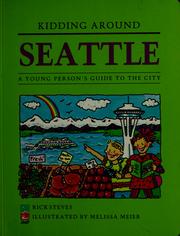 Cover of: Kidding around Seattle: a young person's guide to the city