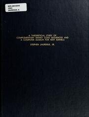 Cover of: A theoretical study of complementary binary code sequences and a computer search for new kernels
