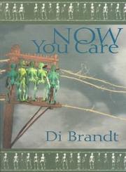 Cover of: Now You Care by Di Brandt