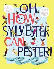 Cover of: Oh, how Sylvester can pester!: and other poems more or less about manners