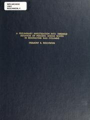 Cover of: A preliminary investigation into threshold behavior of periodic shock waves in resonating gas columns by Fremont E. Reichwein