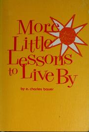 Cover of: More little lessons to live by by E. Charles Bauer