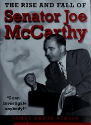 Cover of: The rise and fall of Senator Joe McCarthy by James Giblin