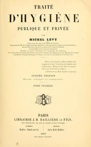 Cover of: Traité d'hygiène publique et privée