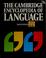 Cover of: The Cambridge encyclopedia of language