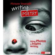 Cover of: Picture yourself writing poetry by Laura Purdie Salas