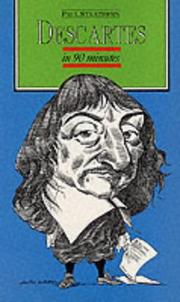 Cover of: Descartes in 90 Minutes (Philosophers in 90 Minutes - Their Lives & Work)