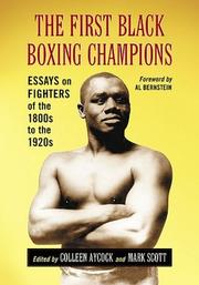 Cover of: The First Black Boxing Champions: essays on fighters of the 1800s to the 1920s