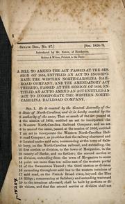 Cover of: A bill to amend the act passed at the session of 1854, entitled An act to incorporate the Western North-Carolina Railroad Company by North Carolina. General Assembly. Senate