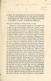 Cover of: A bill to be entitled an act to authorize a sale and transfer of the stock owned and held by the state in the Cape Fear & Yadkin Valley Railroad Company by North Carolina. General Assembly.