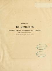 Cover of: Collection de mémoires relatifs à l'assainissement des ateliers, des édifices publics et des habitations particulières: t. 1.
