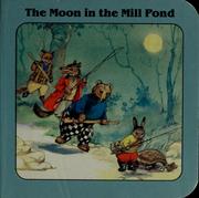 Cover of: The moon in the mill pond