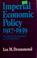 Cover of: Imperial economic policy, 1917-1939