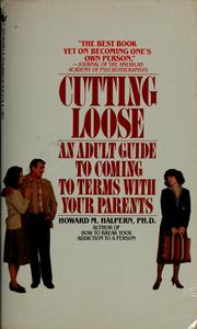 Cover of: Cutting Loose: An Adult Guide to Coming to Terms with your Parents