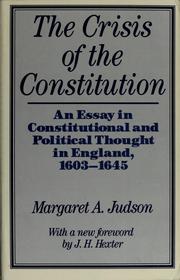 Cover of: The crisis of the constitution: an essay in constitutional and political thought in England, 1603-1645