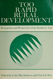 Cover of: Too rapid rural development: perceptions and perspectives from Southeast Asia