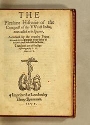 Cover of: The pleasant historie of the conquest of the VVeast India, now called New Spayne, atchieued by the vvorthy prince Hernando Cortes ... by Francisco López de Gómara