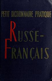 Cover of: Petit dictionnaire pratique russe-français: suivi d'un Précis de déclinaison et de conjugaison russes, et d'Éléments de phonétique russe