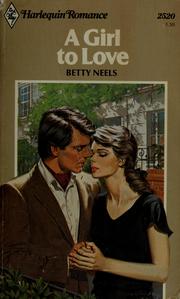 Cover of: A Girl to Love by Betty Neels