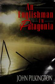 Cover of: An Englishman in Patagonia by Pilkington, John, Pilkington, John