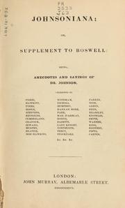 Cover of: Johnsoniana: or, Supplement to Boswell : being anecdotes and sayings of Dr. Johnson
