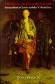 Cover of: The Road to Culloden Moor - Bonnie Prince Charlie and the '45 Rebellion by Diana Preston