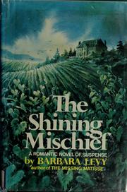 Cover of: The shining mischief. by Barbara Levy
