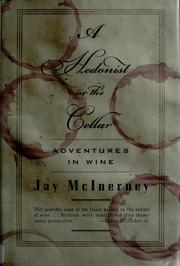 Cover of: A hedonist in the cellar: adventures in wine