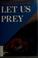 Cover of: Let us prey