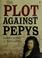 Cover of: The plot against Pepys